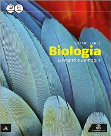 Biologia. Elementi e immagini. Vol. unico. Per le Scuole superiori. Con e-book. Con espansione online - Stefano Zanoli