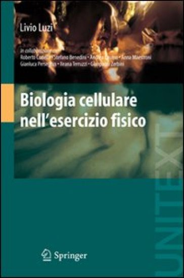 Biologia cellulare nell'esercizio fisico - Livio Luzi