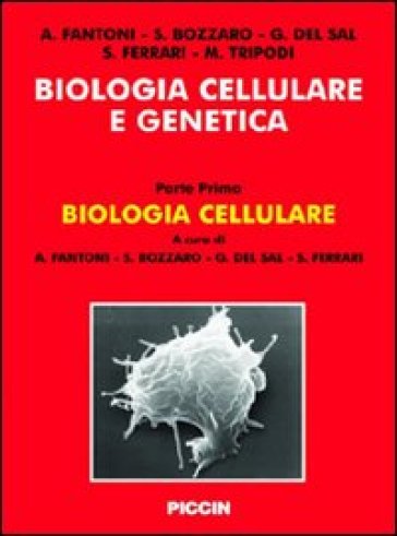 Biologia cellulare e genetica. 1. - S. Bozzaro | 