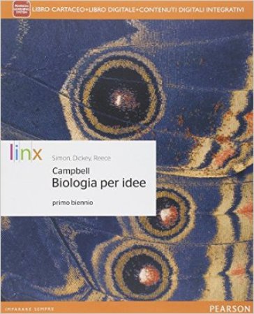 Biologia per idee. Per le Scuole superiori. Con e-book. Con espansione online - Neil A. Campbell - Jean L. Dickey - Jane Reece