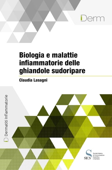 Biologia e malattie infiammatorie delle ghiandole sudoripare - Claudia Lasagni