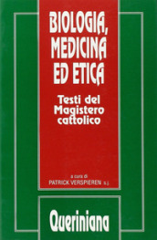 Biologia, medicina ed etica. Testi del magistero cattolico