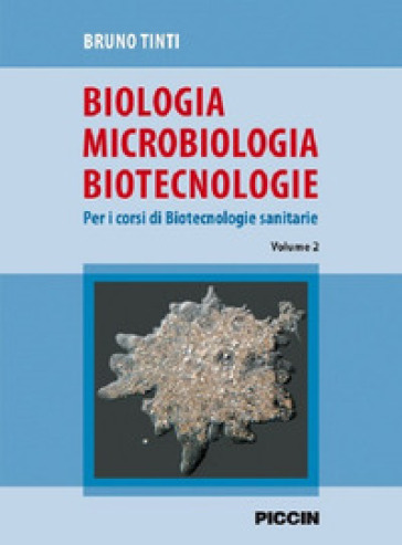 Biologia microbiologia biotecnologie. Per i corsi di biotecnologie sanitarie - Bruno Tinti