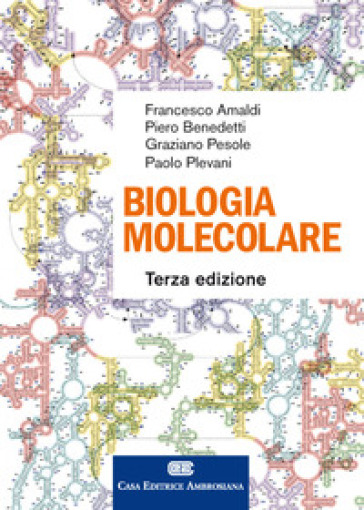 Biologia molecolare. Con e-book - Francesco Amaldi - Piero Benedetti - Graziano Pesole - Paolo Plevani