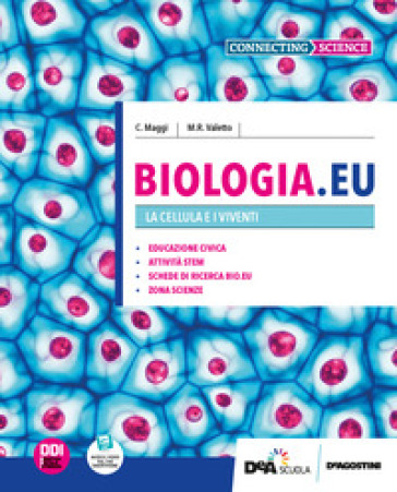 Biologia.EU. Per il 1° biennio delle Scuole superiori. Con e-book. Con espansione online. Vol. 1: La cellula e i viventi - Cristina Maggi - M.R. Valetto