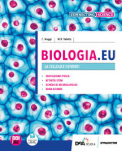 Biologia.EU. Per il 1° biennio delle Scuole superiori. Con e-book. Con espansione online. Vol. 1: La cellula e i viventi