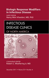 Biologic Response Modifiers in Infectious Diseases, An Issue of Infectious Disease Clinics