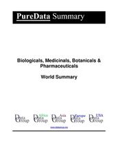 Biologicals, Medicinals, Botanicals & Pharmaceuticals World Summary