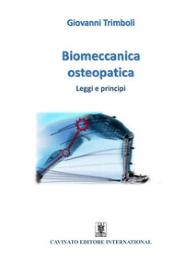 Biomeccanica osteopatica. Leggi e princìpi - Giovanni Trimboli