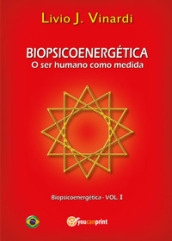 Biopsicoenergética. O ser humano como medida