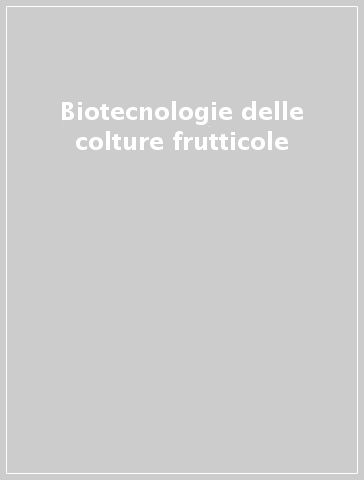 Biotecnologie delle colture frutticole