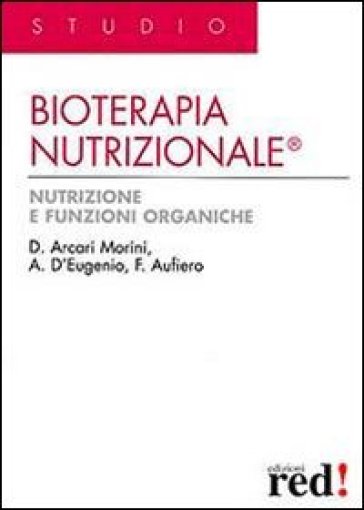 Bioterapia nutrizionale - Domenica Arcari Morini - Fausto Aufiero - Anna D