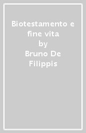 Biotestamento e fine vita