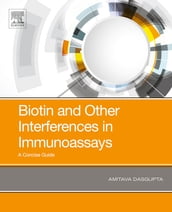 Biotin and Other Interferences in Immunoassays