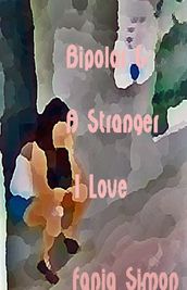 Bipolar & a Stranger I Love