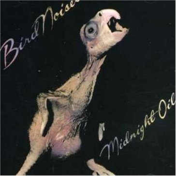 Bird noises -remast- - MIDNIGHT OIL