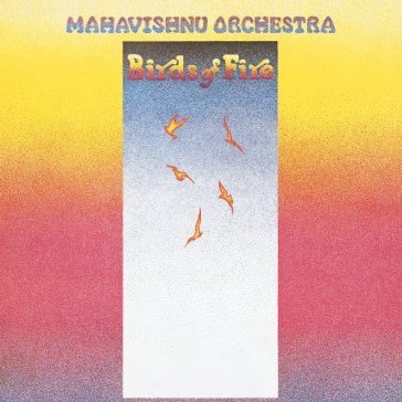 Birds of fire - Mahavishnu Orchestra