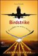 Birdstrike. Il conflitto tra aerei e uccelli