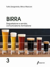 Birra. 3: Degustazione, servizio, comunicazione. formazione