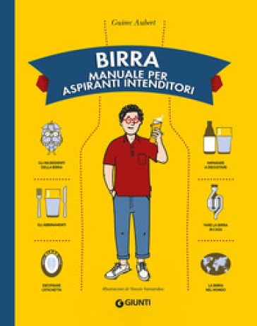 Birra. Manuale per aspiranti intenditori - Guirec Aubert