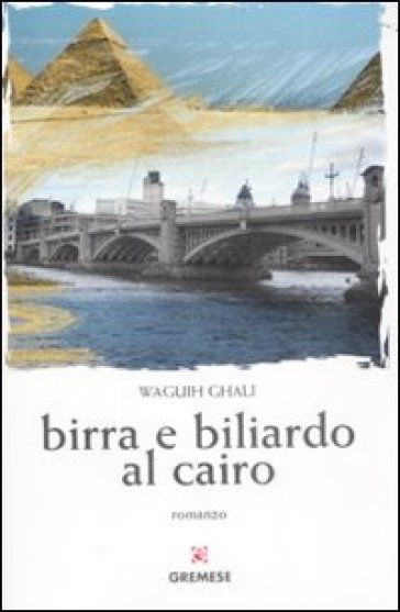 Birra e biliardo al Cairo - Waguih Ghali