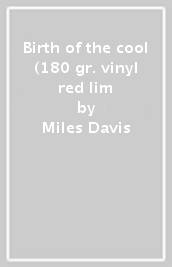Birth of the cool (180 gr. vinyl red lim