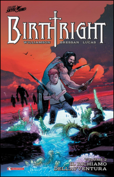 Birthright. 2: Il richiamo dell'avventura - Joshua Williamson