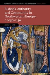 Bishops, Authority and Community in Northwestern Europe, c.10501150