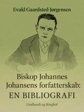 Biskop Johannes Johansens forfatterskab: En bibliografi