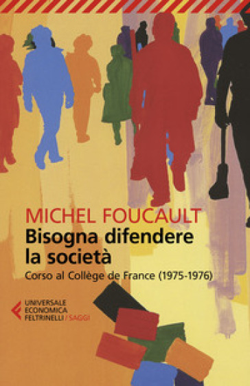 Bisogna difendere la società - Michel Foucault