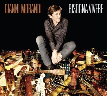 Bisogna vivere (CD+DVD) - Gianni Morandi