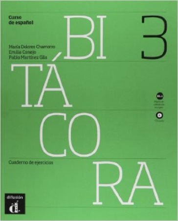 Bitacora 3. Cuaderno de ejercicios. Per le Scuole superiori. Con CD Audio. Con espansione online