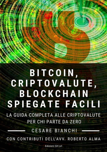 Bitcoin, Criptovalute, Blockchain Spiegate Facili - Cesare Bianchi - Roberto Alma