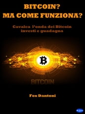 Bitcoin? Ma come funziona?