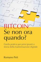 Bitcoin. Se non ora quando