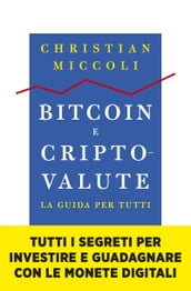 Bitcoin e criptovalute. La guida per tutti