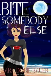 Bite Somebody Else