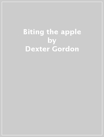 Biting the apple - Dexter Gordon