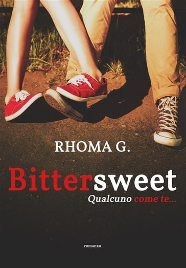 Bittersweet, qualcuno come te... - Rhoma G.