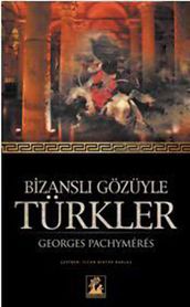 Bizansl Gözüyle Türkler