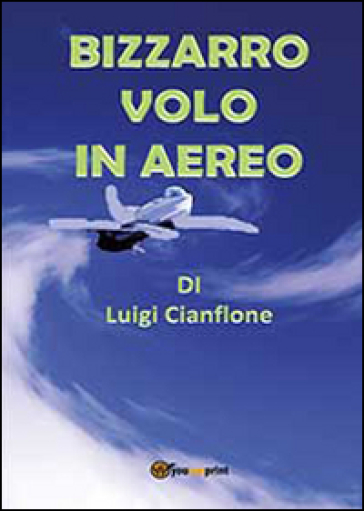 Bizzarro volo in aereo - Luigi Cianflone