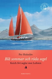 Bla sommar och röda segel : Ketch Siri seglar mot Lofoten