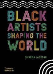 Black Artists Shaping the World