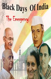 Black Days Of India : The Emergency