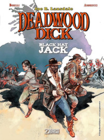 Black Hat Jack. Deadwood Dick - Joe R. Lansdale - Mauro Boselli