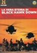 Black Hawk Down - La Vera Storia