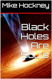 Black Holes Are Souls