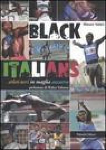 Black Italians. Atleti neri in maglia azzurra - Mauro Valeri