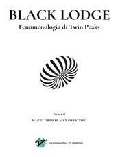 Black Lodge. Fenomenologia di Twin Peaks