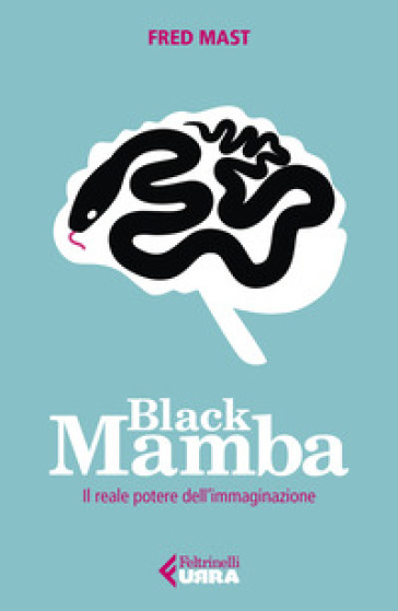 Black Mamba. Il reale potere dell'immaginazione - Fred Mast